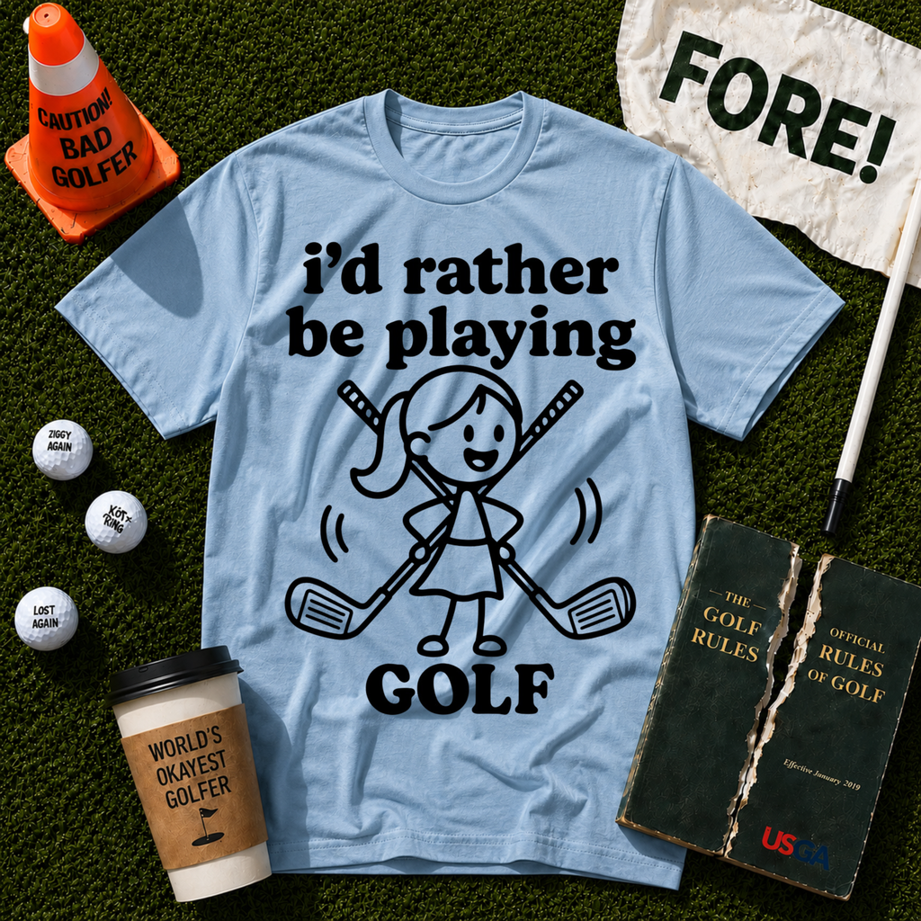 I'd Rather Be Playing Golf T-Shirt