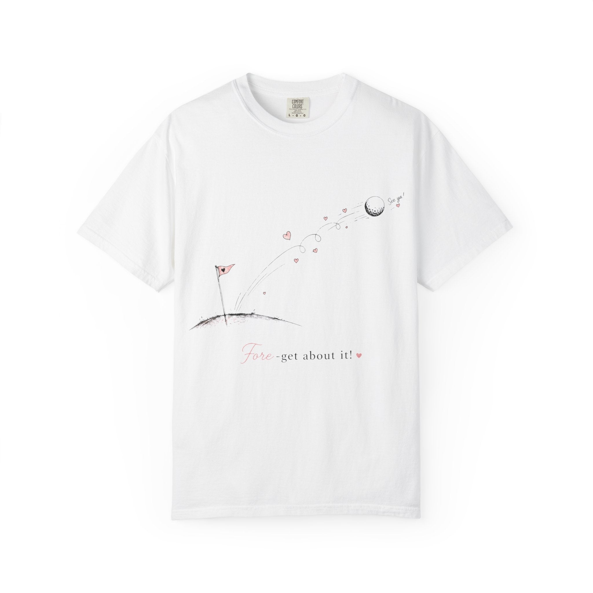 Fore Get About It T-Shirt