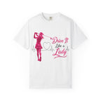 Drive It Like A Lady T-Shirt