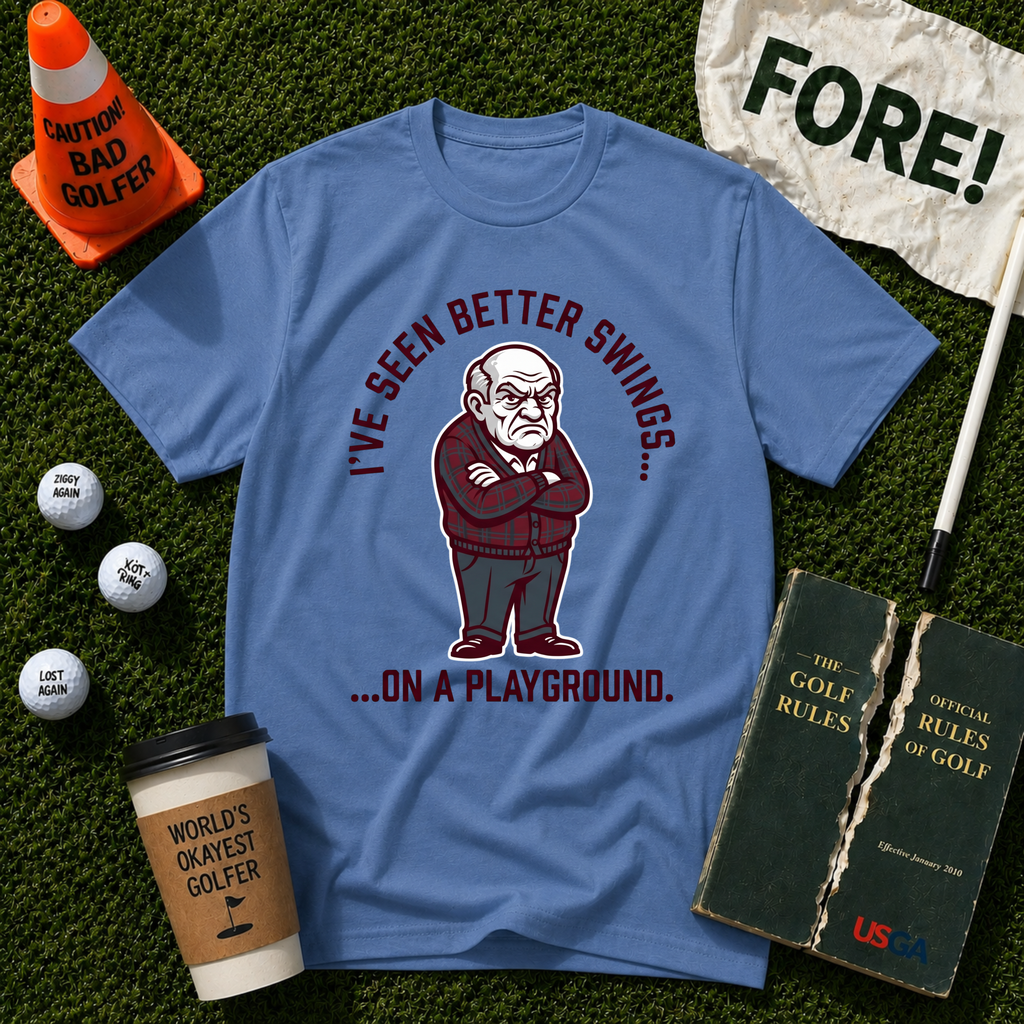 Seen Better Swings T-Shirt