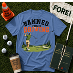 Banned From Driving T-Shirt
