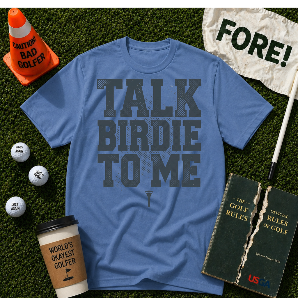 Talk Birdie T-Shirt