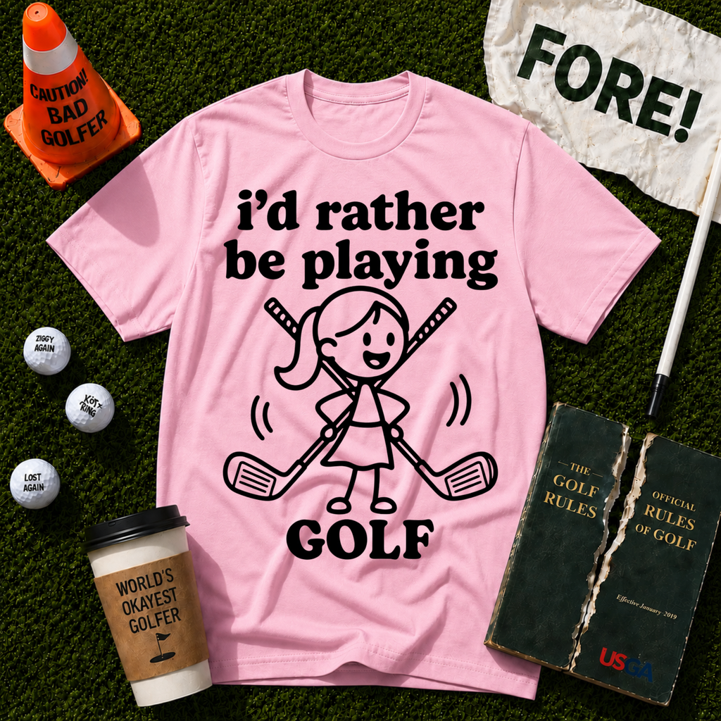 I'd Rather Be Playing Golf T-Shirt