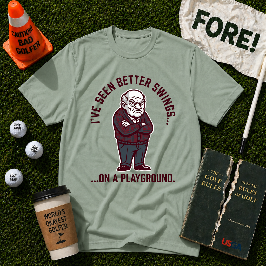 Seen Better Swings T-Shirt