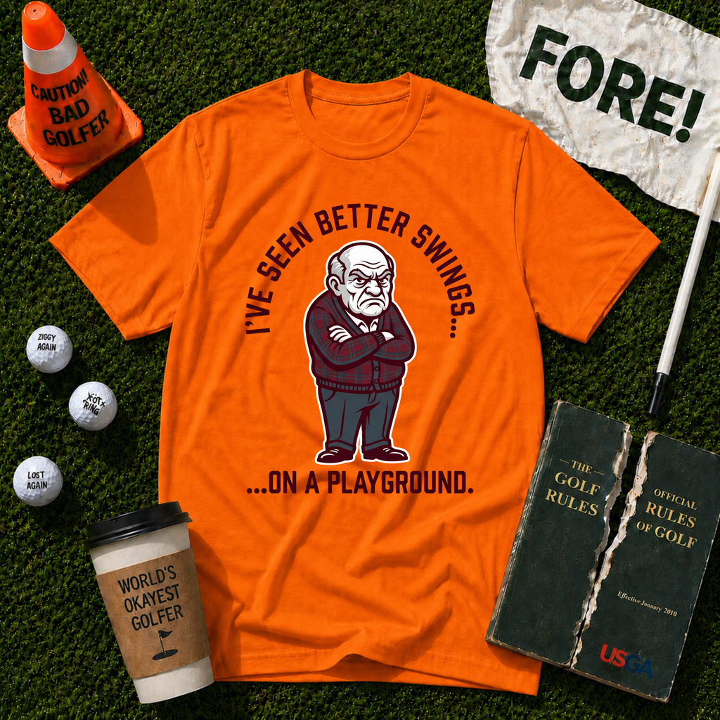 Seen Better Swings T-Shirt