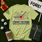 It Wasn't The Swing T-Shirt