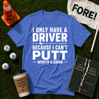 I Can't Putt T-Shirt