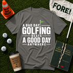A Good Day T-Shirt