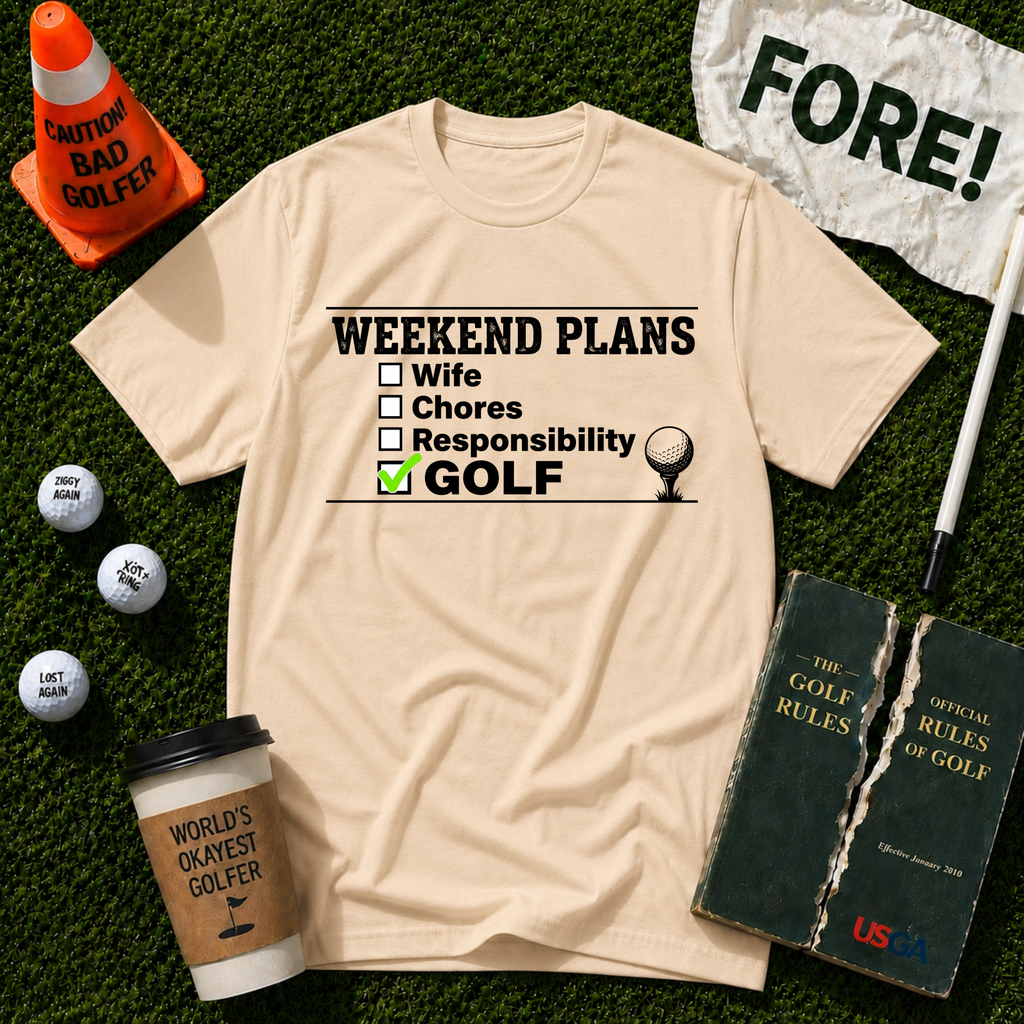 Weekend Plans T-Shirt