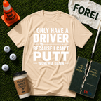I Can't Putt T-Shirt