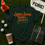 Lefties Swing Better T-Shirt