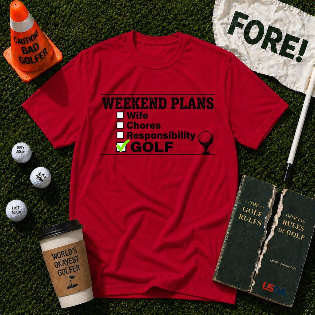 Weekend Plans T-Shirt