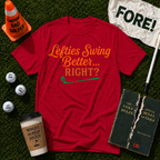 Lefties Swing Better T-Shirt