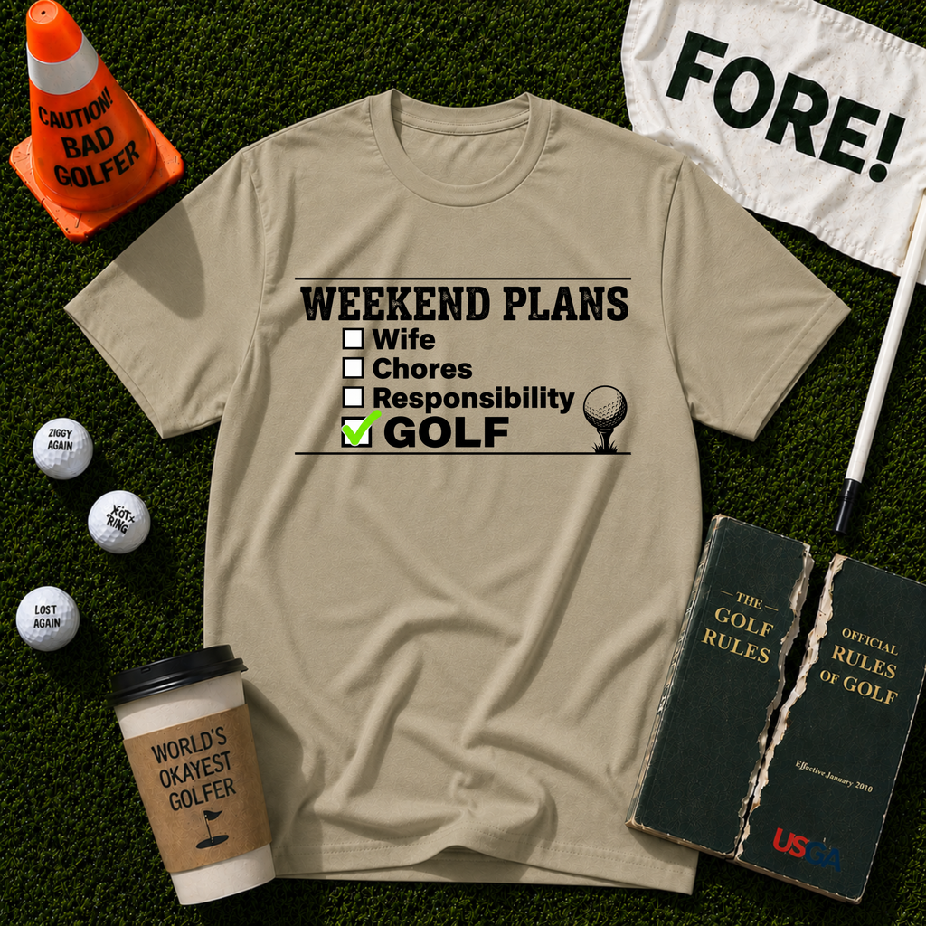 Weekend Plans T-Shirt
