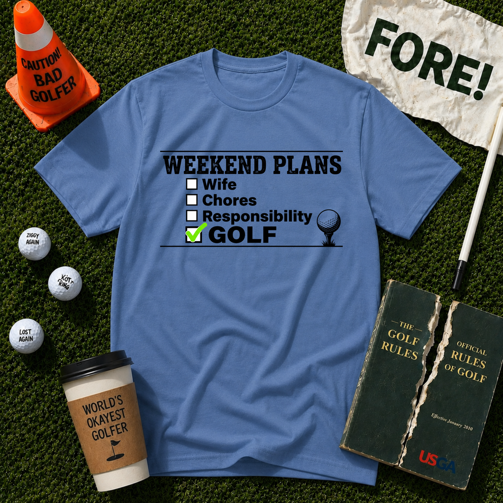 Weekend Plans T-Shirt
