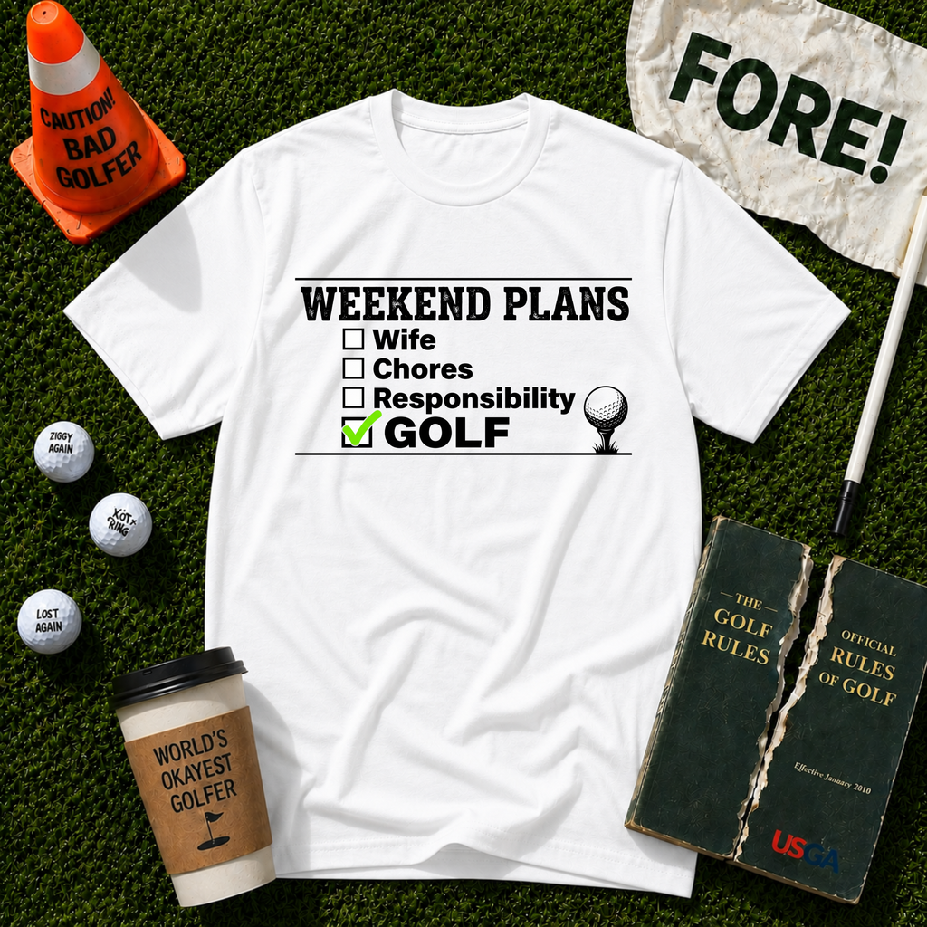 Weekend Plans T-Shirt