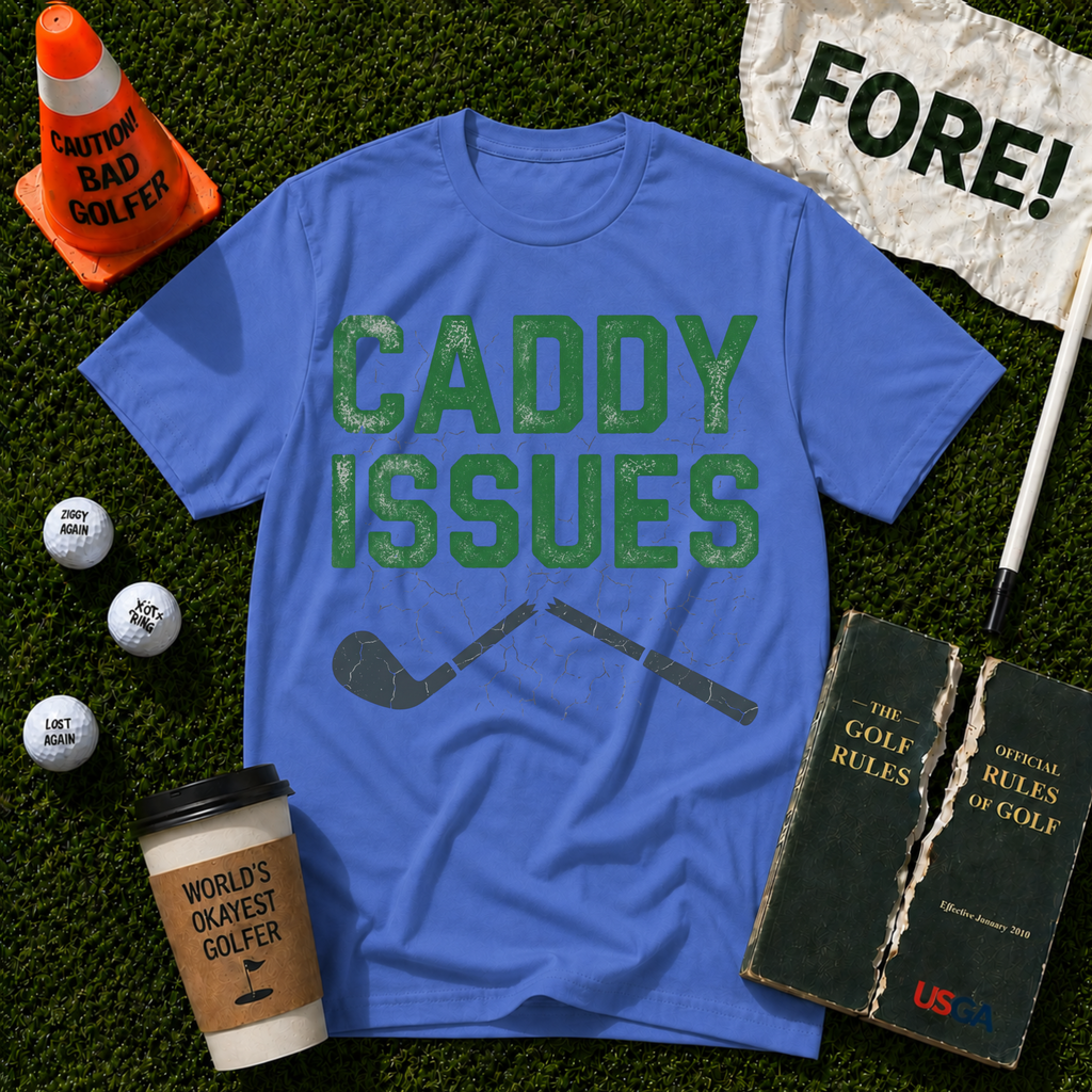 Caddy Issues T-Shirt