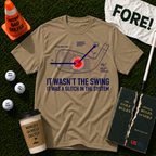 It Wasn't The Swing T-Shirt