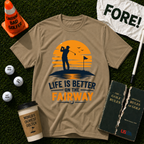 Life Is Better T-Shirt