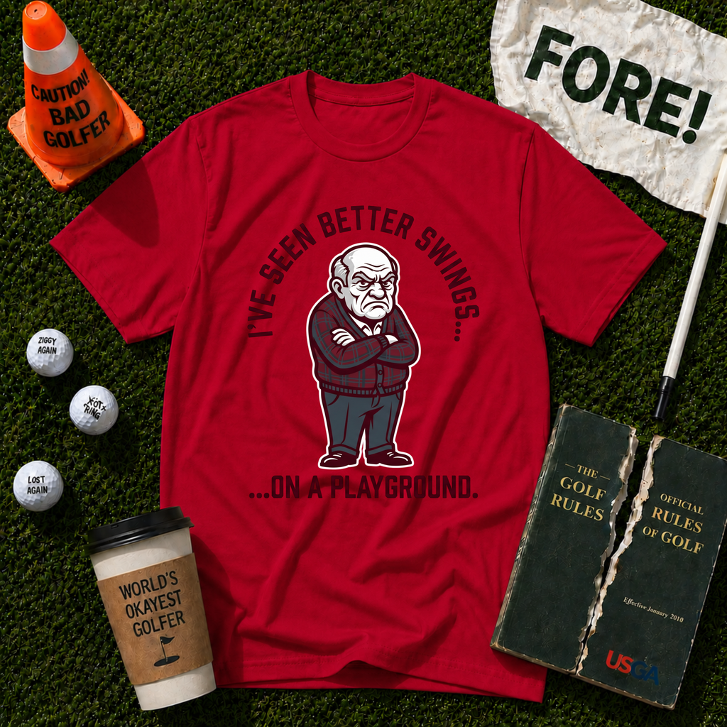 Seen Better Swings T-Shirt