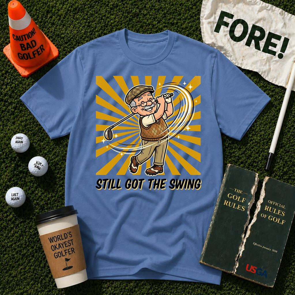 Still Got The Swing T-Shirt