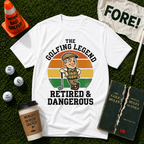 Retired & Dangerous T-Shirt