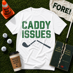 Caddy Issues T-Shirt