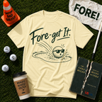 Fore Get It T-Shirt