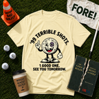 "99 Terrible Shots" T-Shirt