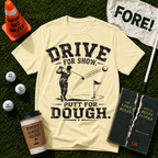 Drive For Show T-Shirt