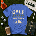 Better Than Therapy T-Shirt