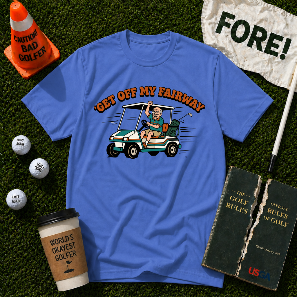 Get Off My Fairway T-Shirt