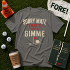 Sorry Mate T-Shirt