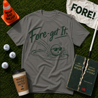 Fore Get It T-Shirt