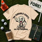 "99 Terrible Shots" T-Shirt