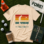 Yes I Do T-Shirt