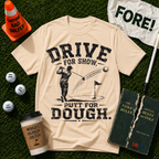 Drive For Show T-Shirt