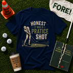 Honest It Was A Practice T-Shirt